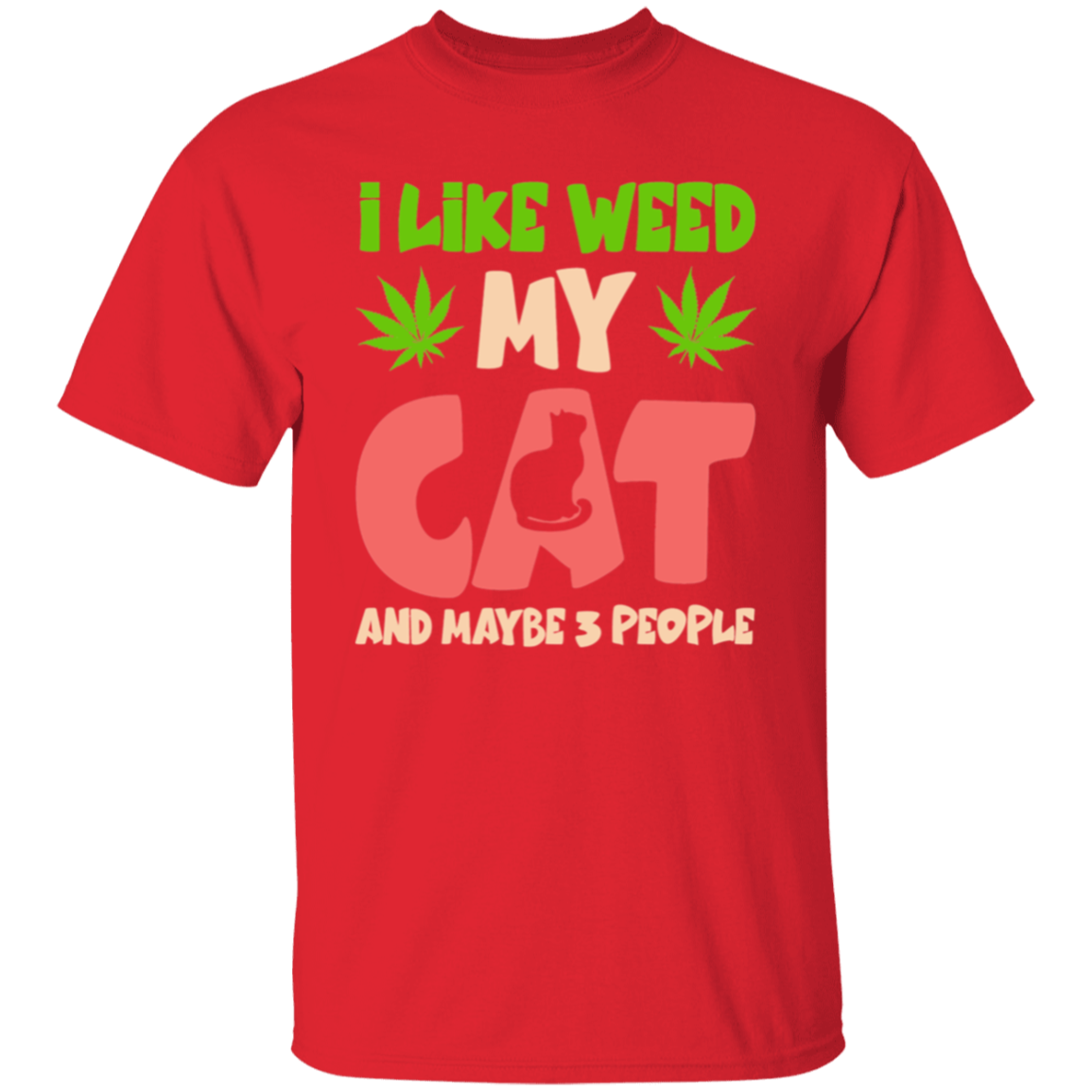 I like weed |5.3 oz. T-Shirt