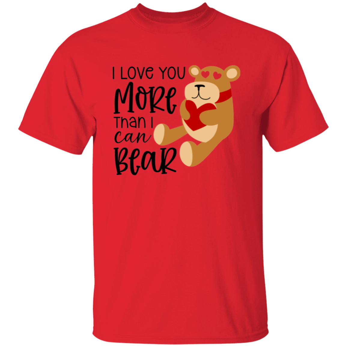 I love you more |5.3 oz. T-Shirt