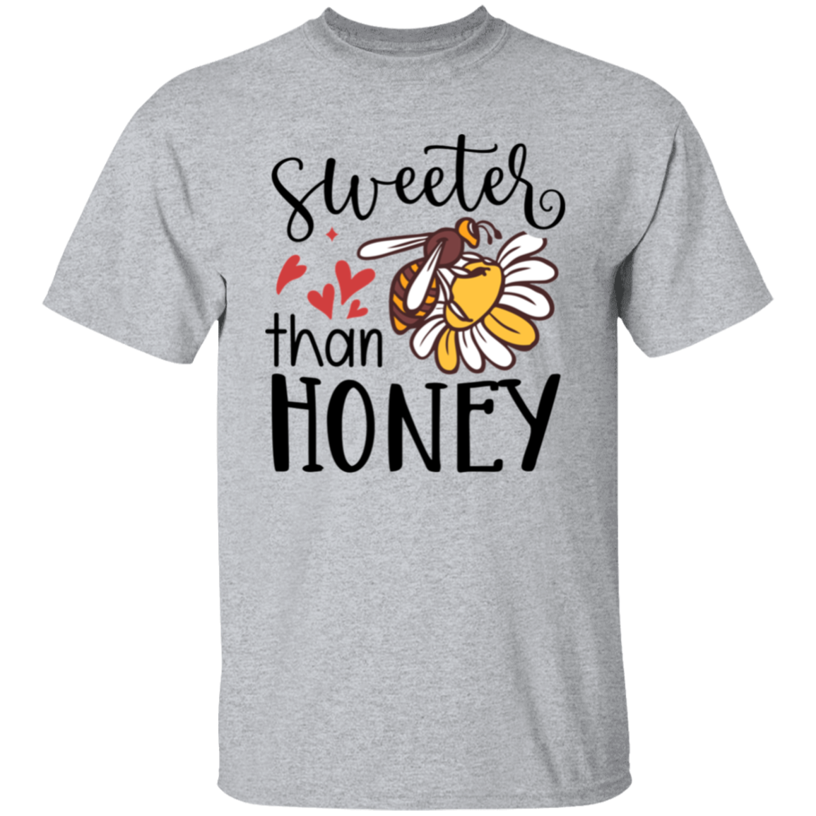 Sweeter than honey |5.3 oz. T-Shirt