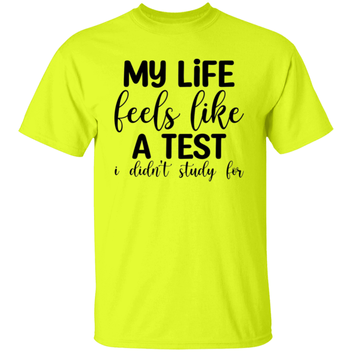 My life feels like |5.3 oz. T-Shirt