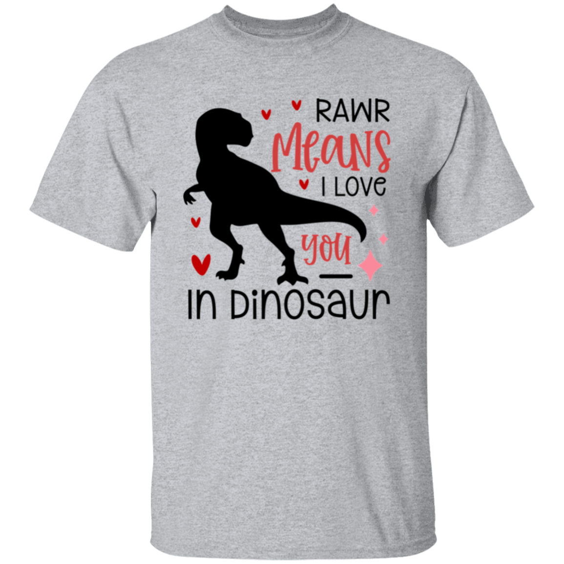 Rawr means |5.3 oz. T-Shirt