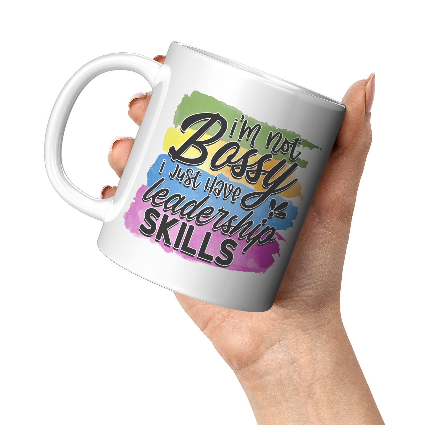 I'm not bossy I'm just