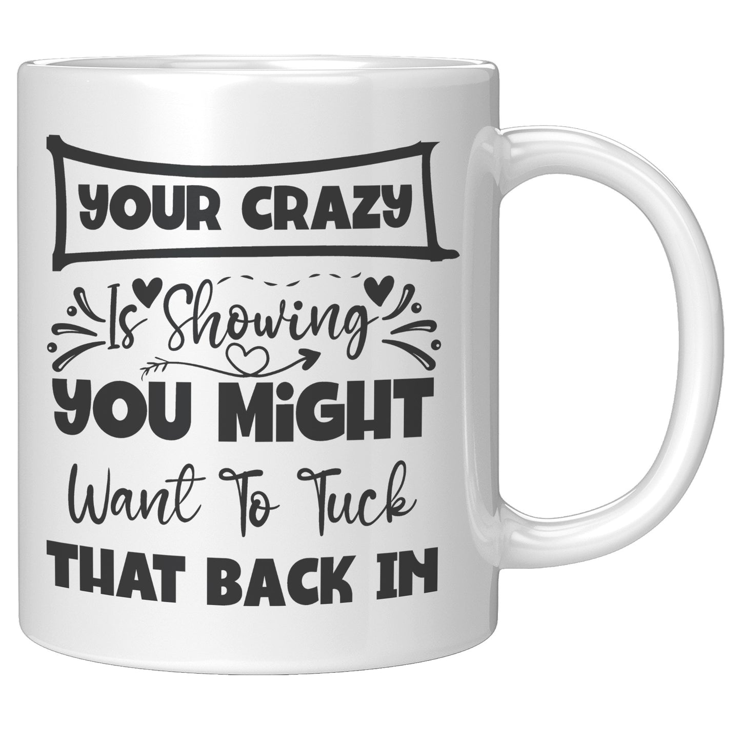 Your Crazy is Showing