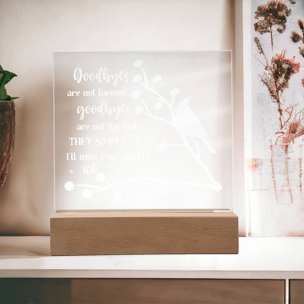 Goodbyes Are Not Forever | Square Acrylic -White