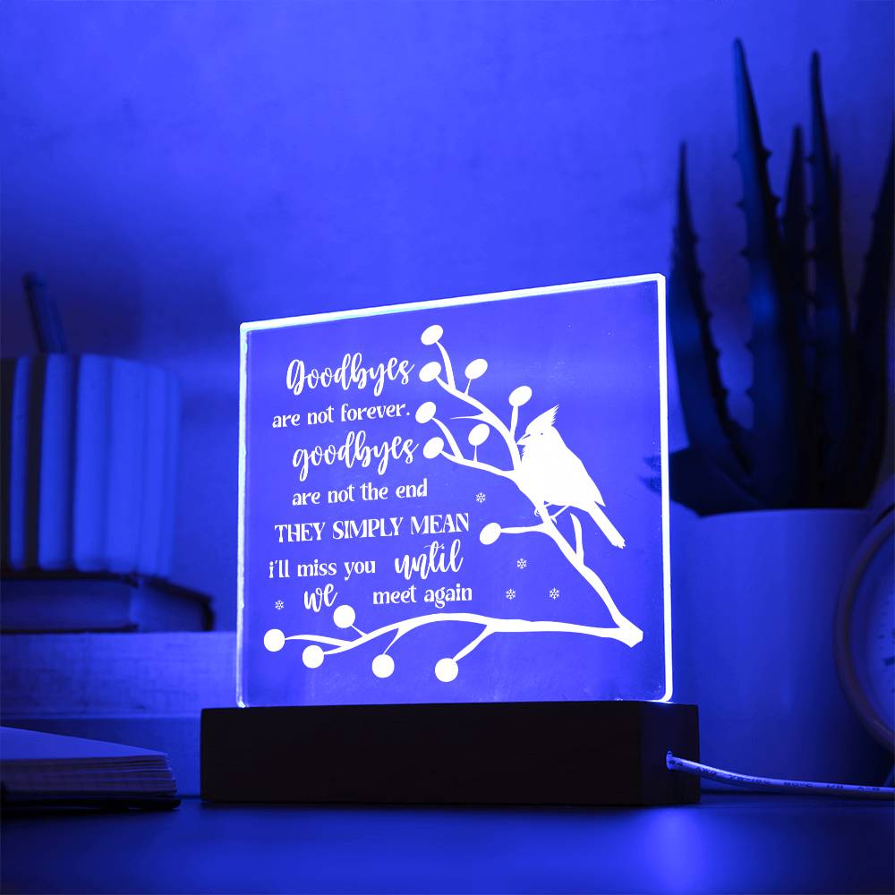Goodbyes Are Not Forever | Square Acrylic -White