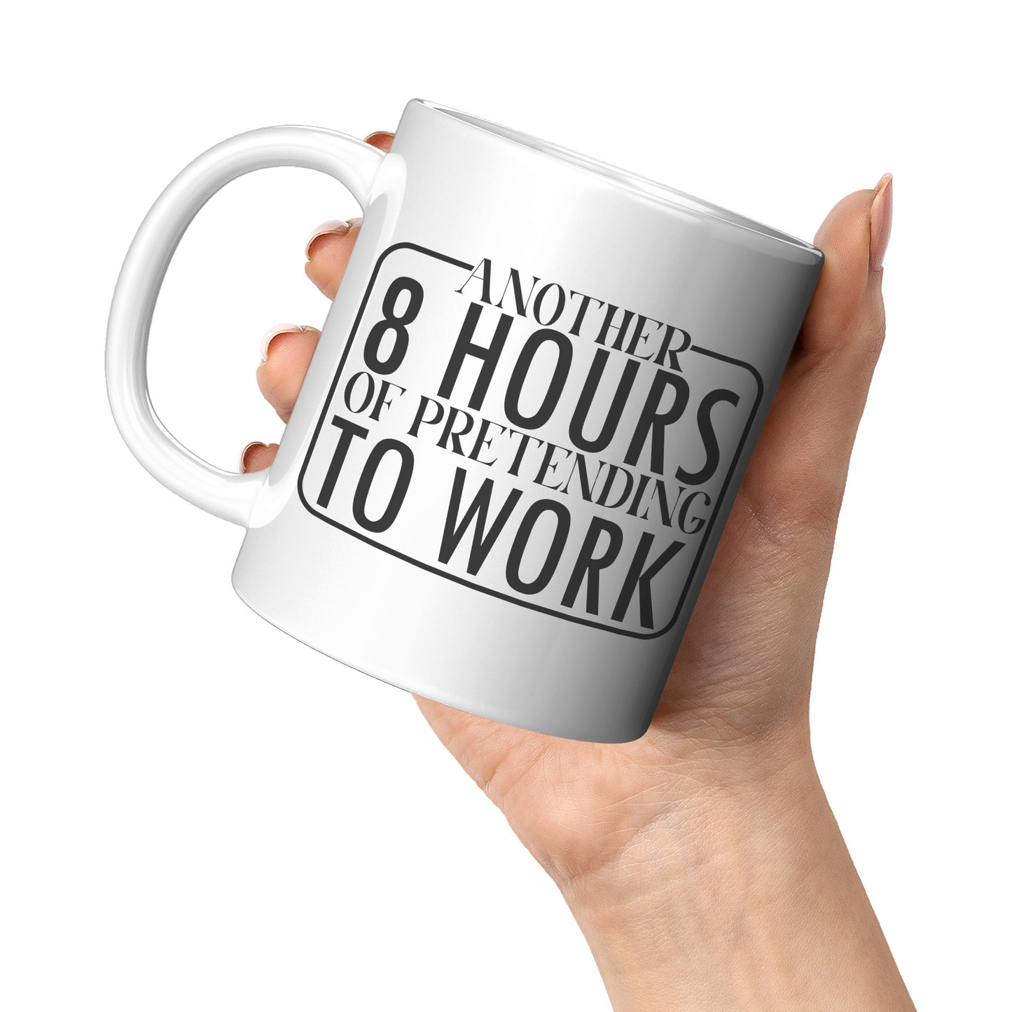 Another 8 hours