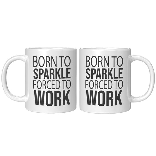 Born to Sparkle, forced to work