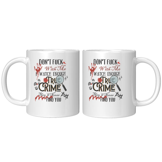 Don't F**K with Me 11 oz.Mug