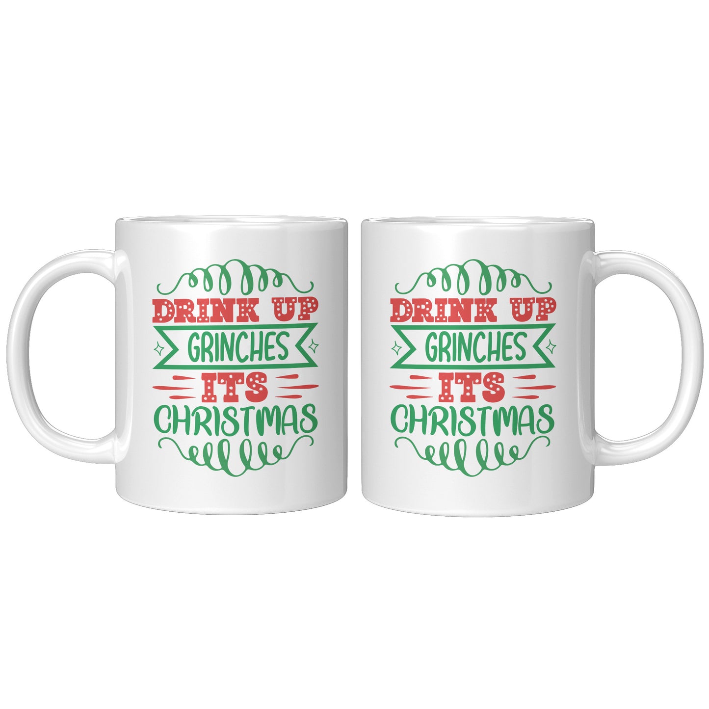 Drink up Grinches -11oz Mug