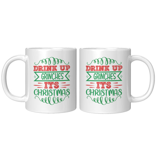 Drink up Grinches -11oz Mug