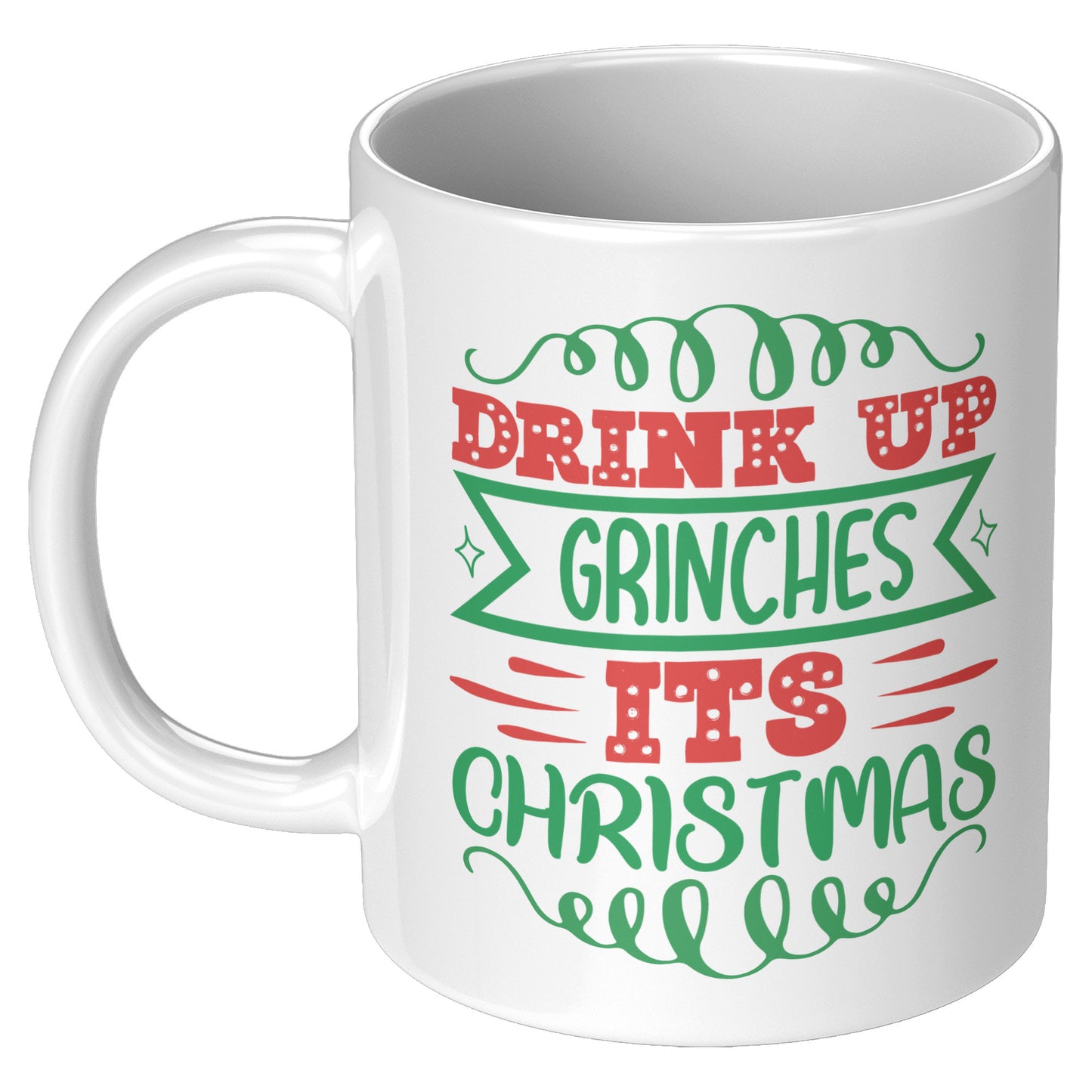 Drink up Grinches -11oz Mug