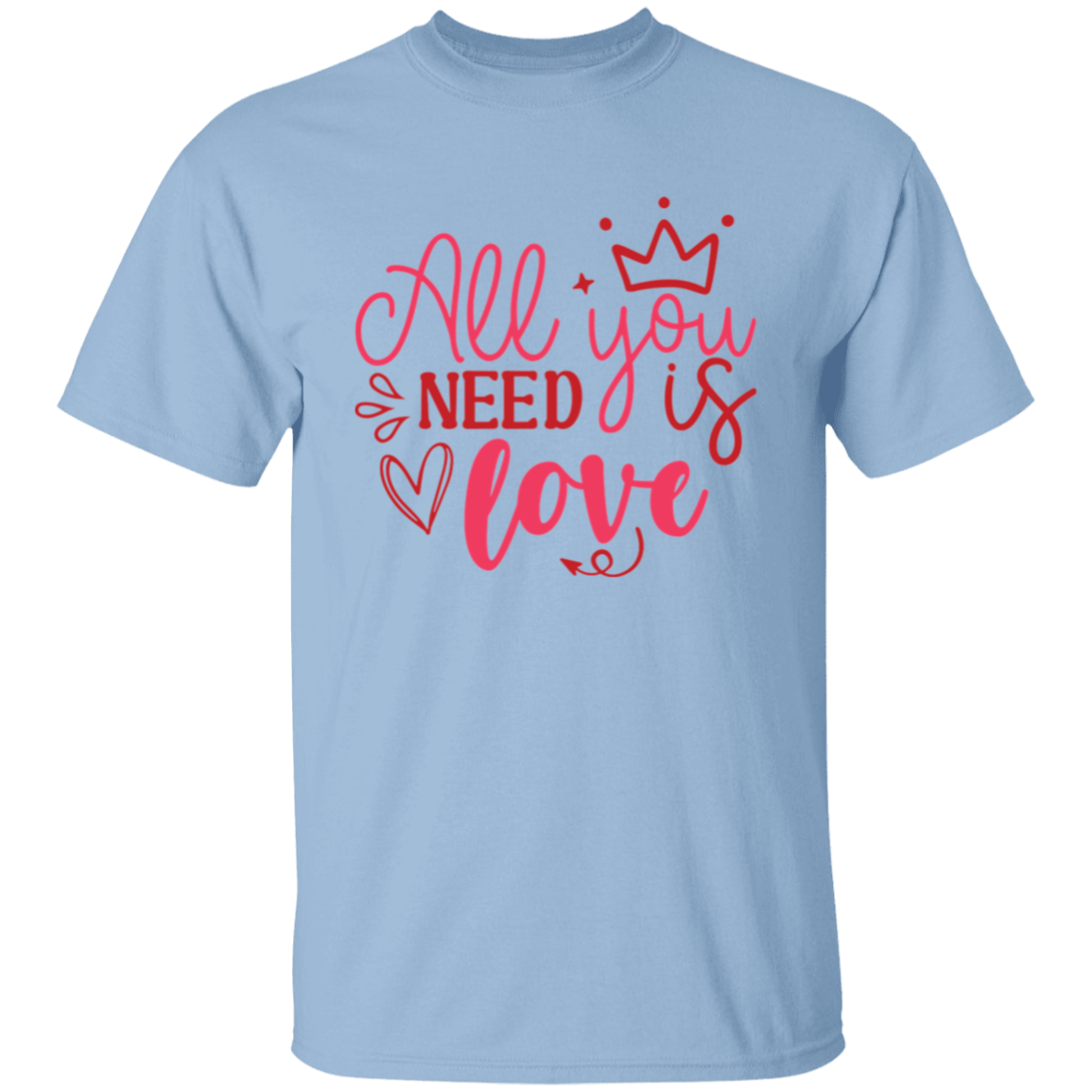 All you need is love |5.3 oz. T-Shirt