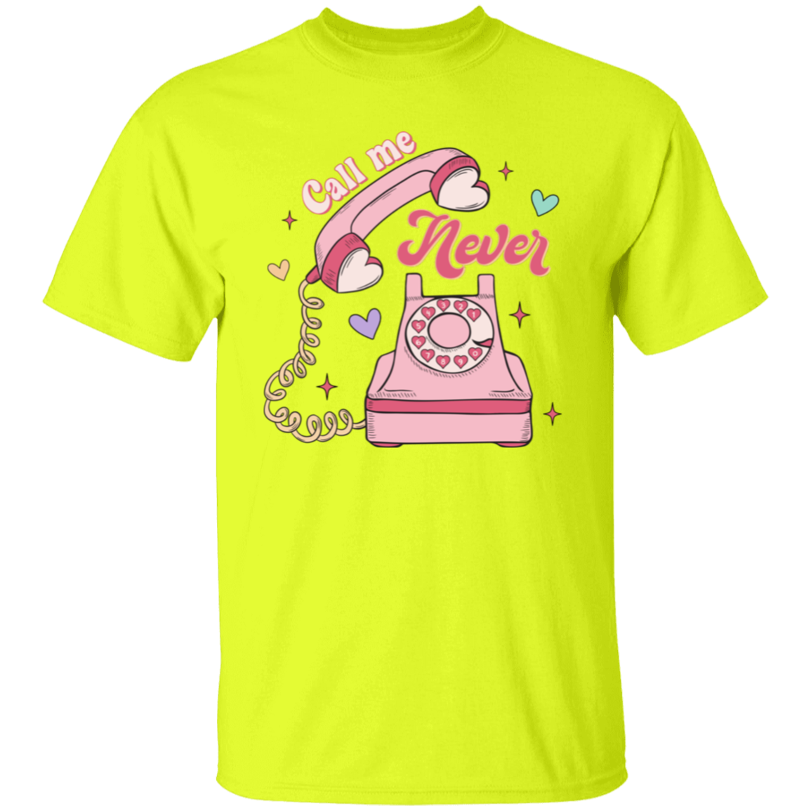 Call me never |5.3 oz. T-Shirt