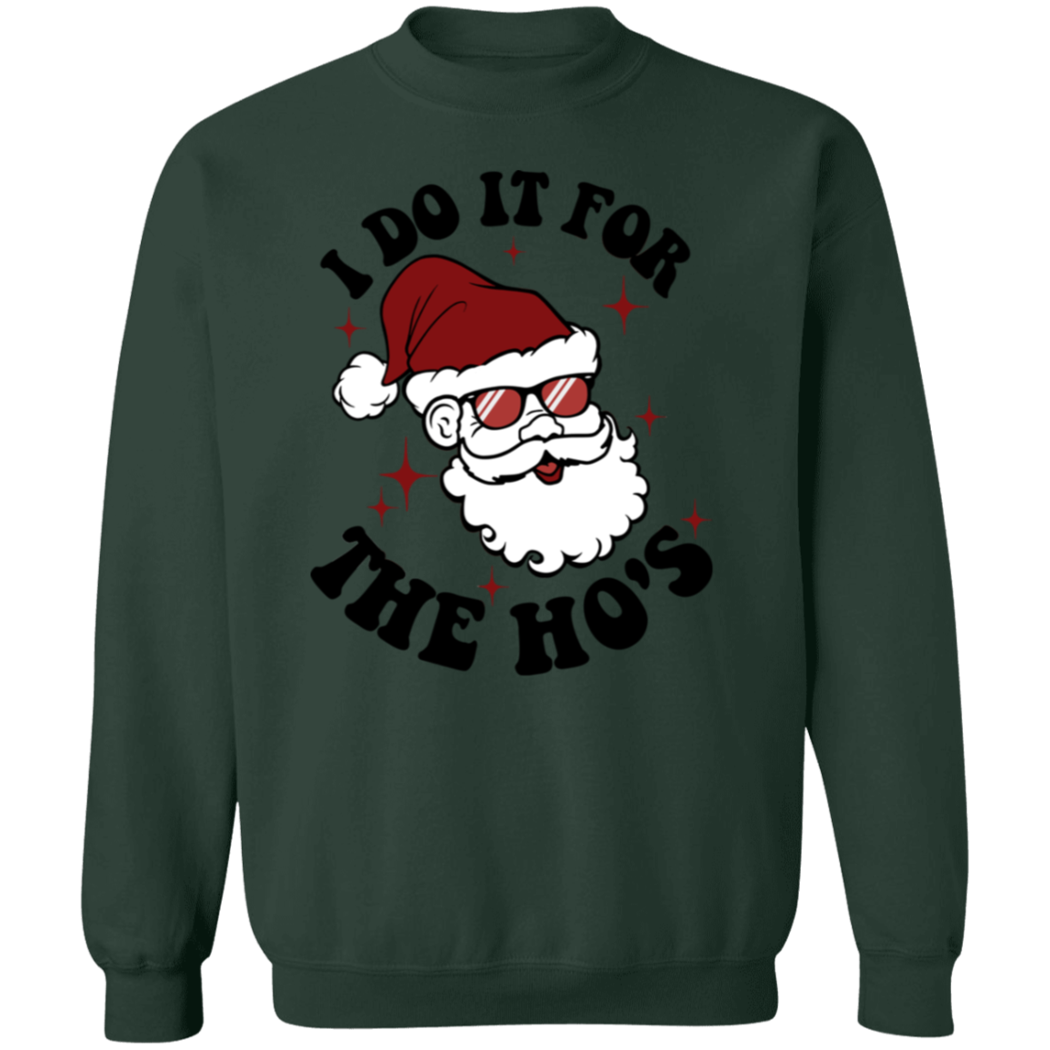 I do it for the Ho's | Crewneck Pullover Sweatshirt