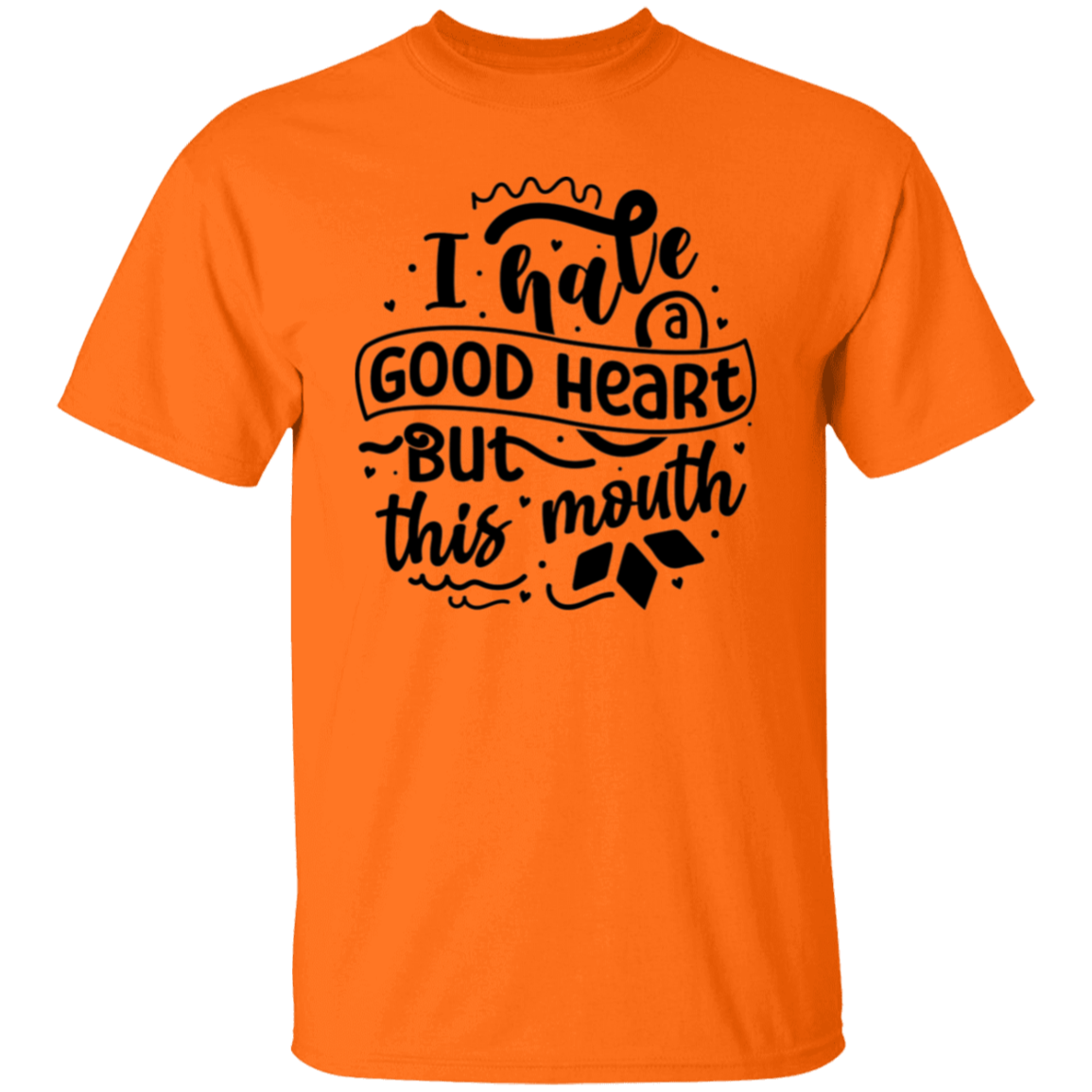 I have a good heart |5.3 oz. T-Shirt