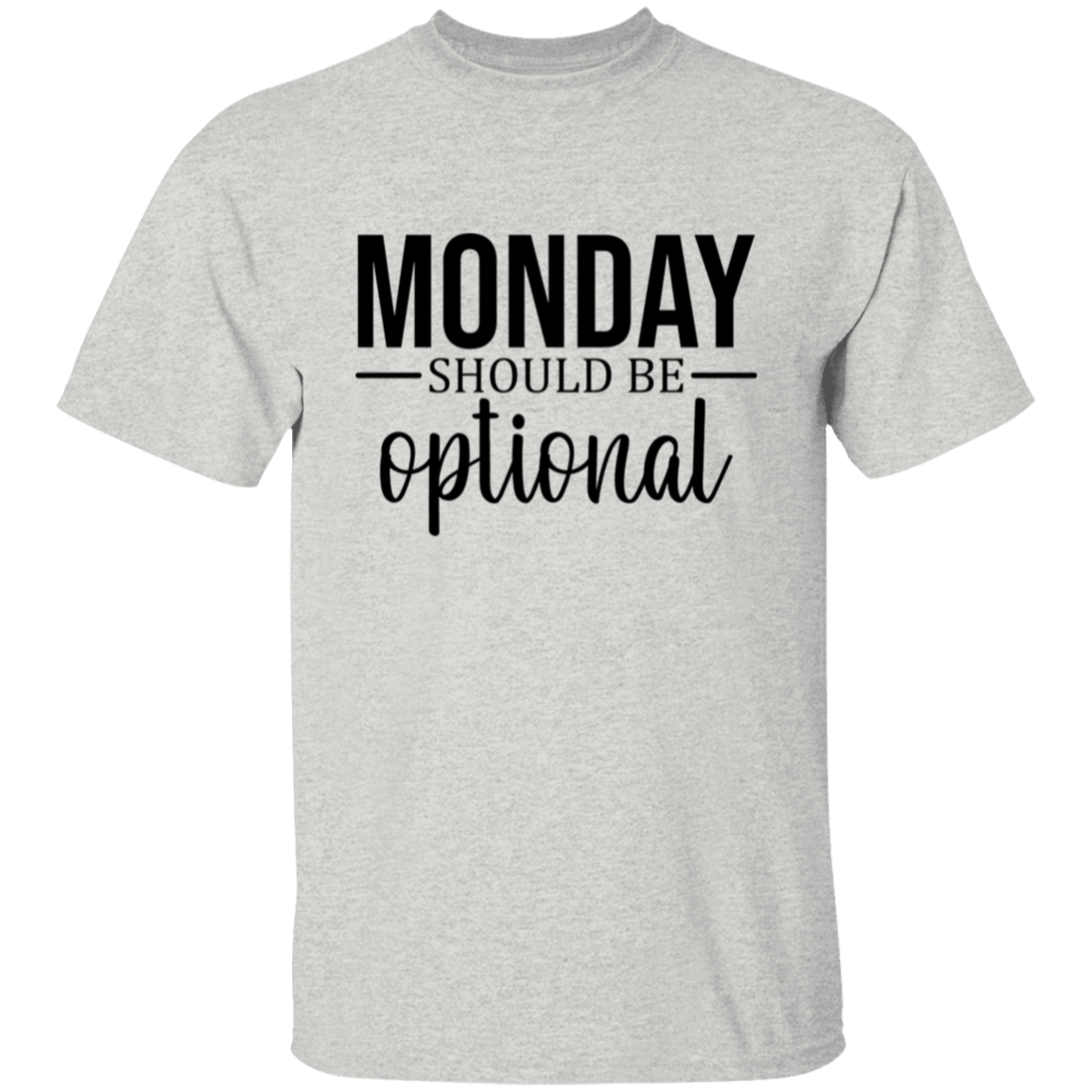 Monday should be }5.3 oz. T-Shirt