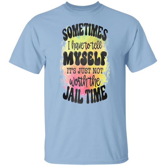 Sometimes I have to tell |5.3 oz. T-Shirt