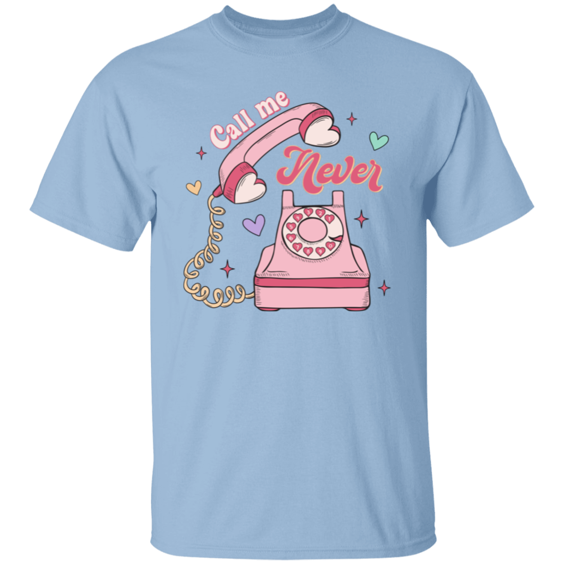 Call me never |5.3 oz. T-Shirt