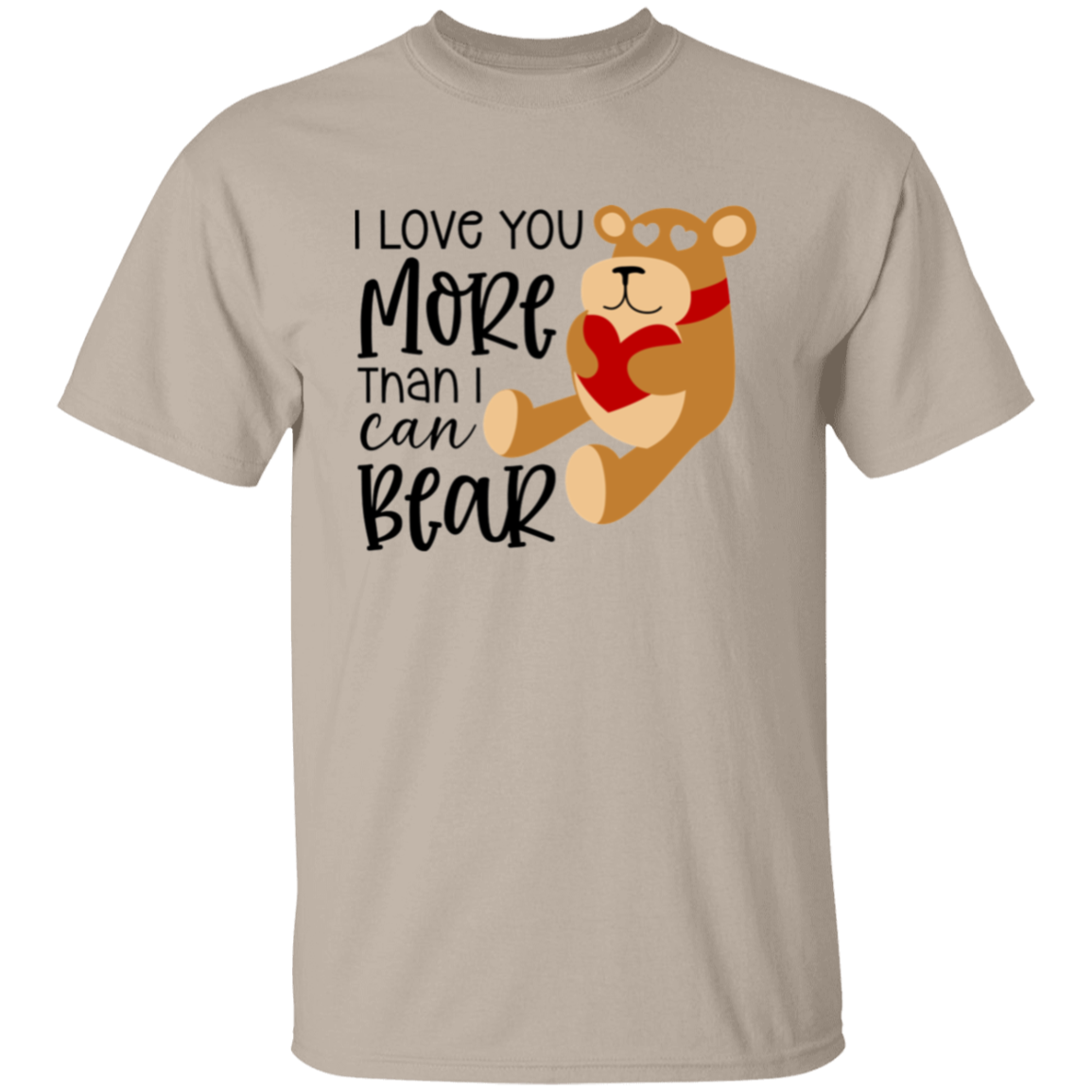 I love you more |5.3 oz. T-Shirt