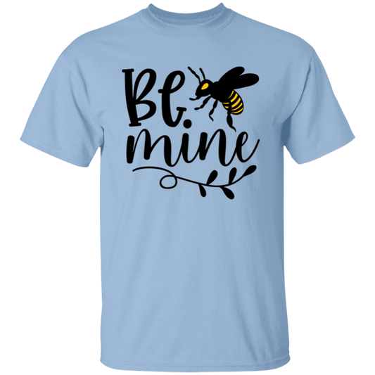 Be mine |5.3 oz. T-Shirt