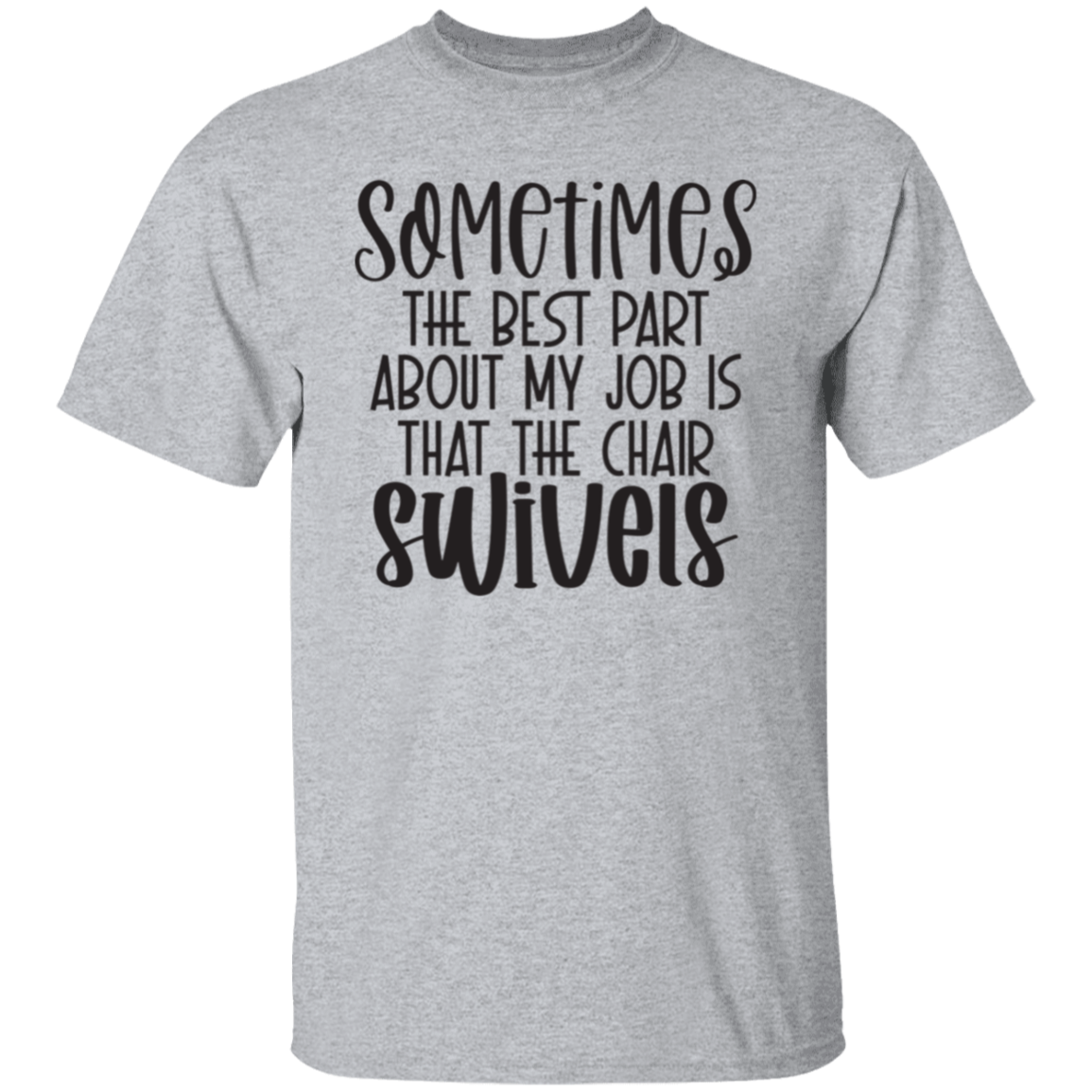 Sometimes the best part |5.3 oz. T-Shirt