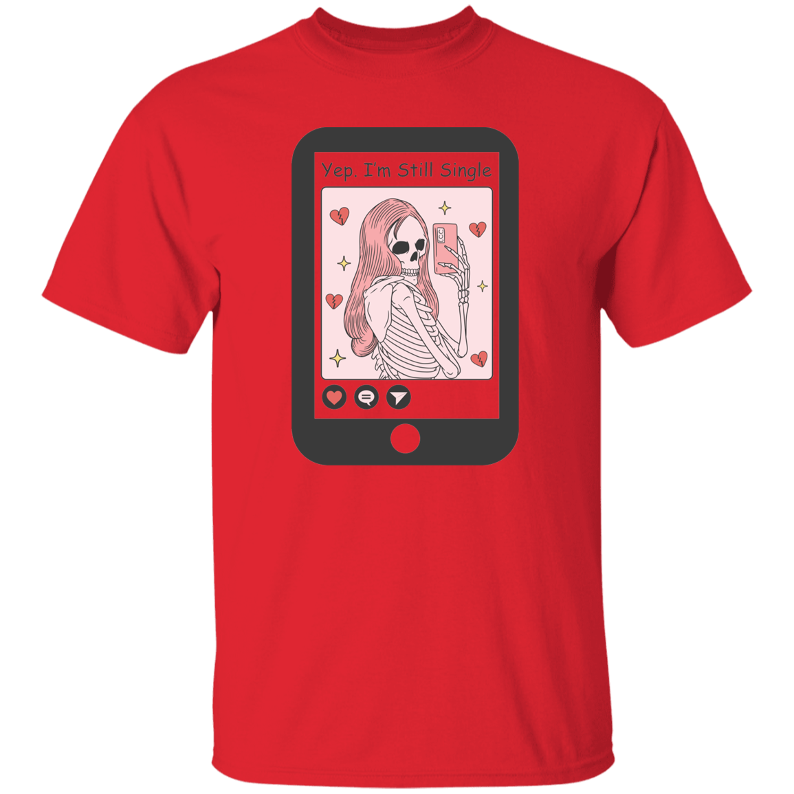 Yep I'm still single |5.3 oz. T-Shirt