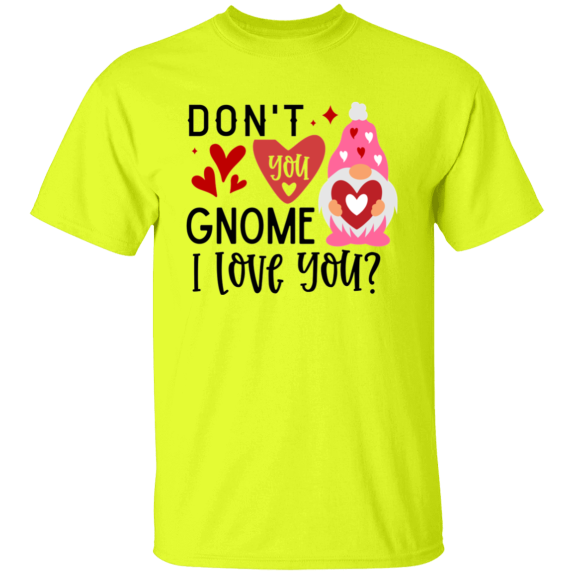 Don't you gnome |5.3 oz. T-Shirt