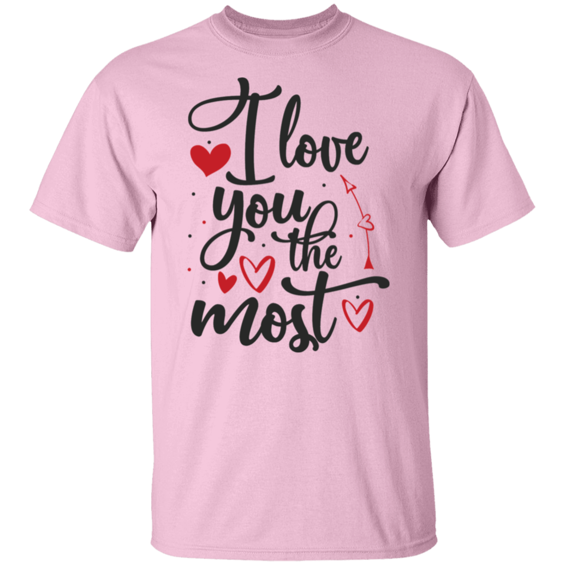 I love you the most |5.3 oz. T-Shirt