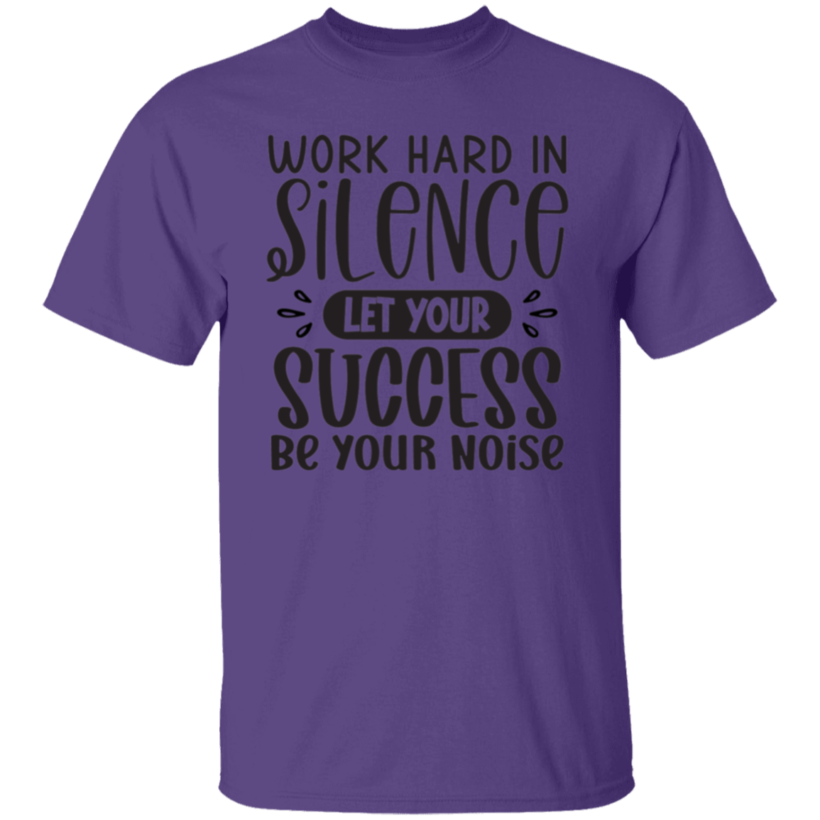 Work hard in silence |5.3 oz. T-Shirt