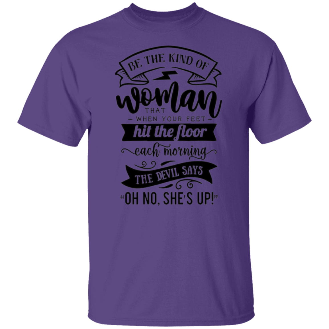 Be the kind of Woman |5.3 oz. T-Shirt