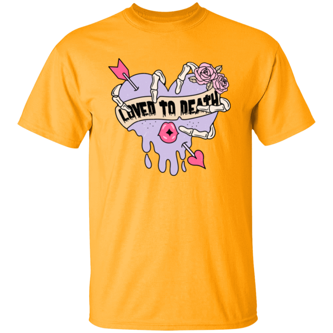 Loved to death |5.3 oz. T-Shirt