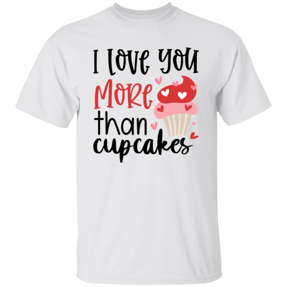 I love you more |5.3 oz. T-Shirt