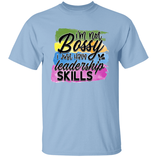 I'm not Bossy I just have |5.3 oz. T-Shirt