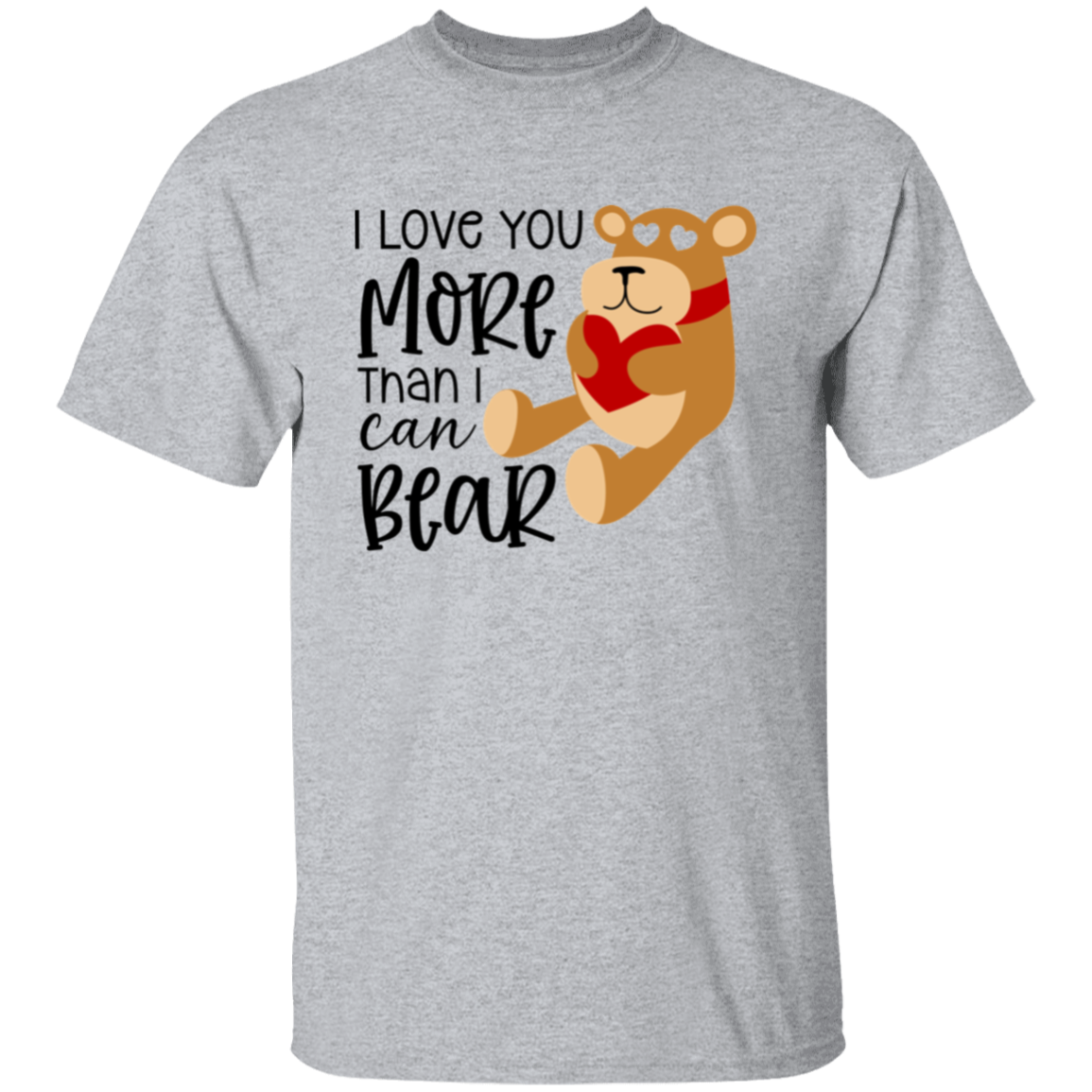 I love you more |5.3 oz. T-Shirt