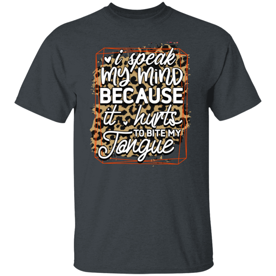 I speak my mind |5.3 oz. T-Shirt