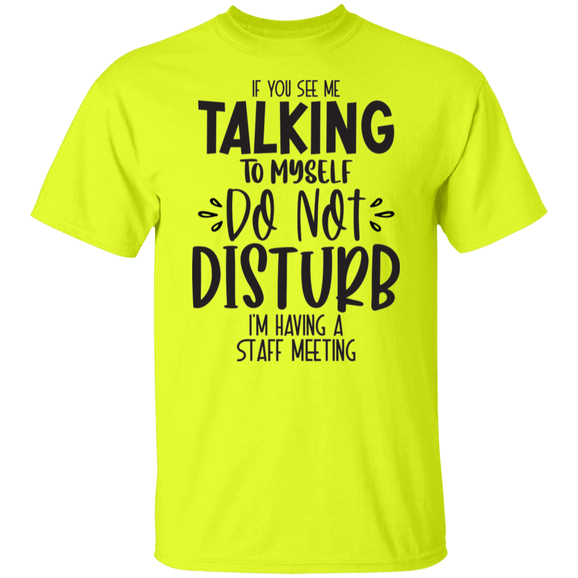 If you see me talking |5.3 oz. T-Shirt