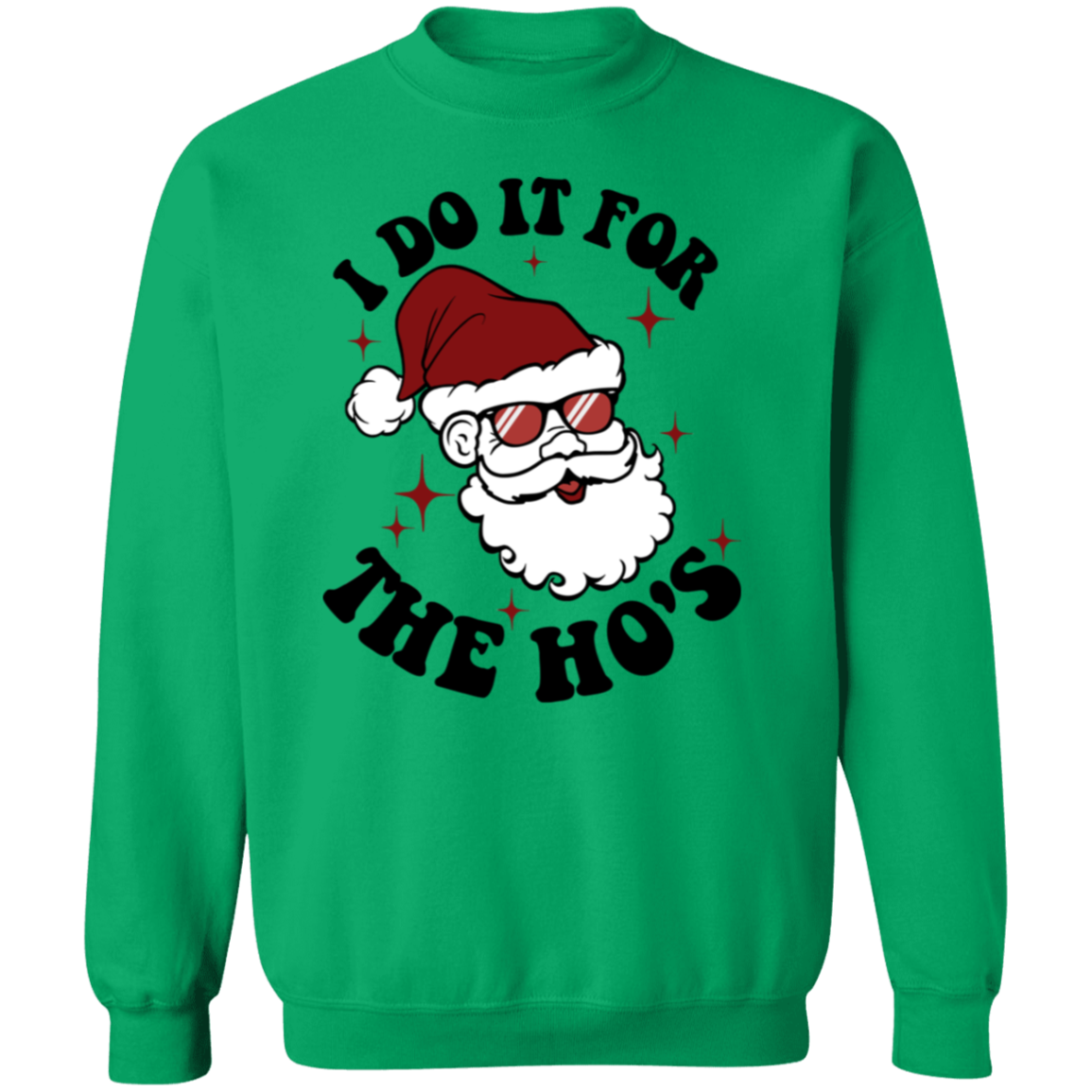 I do it for the Ho's | Crewneck Pullover Sweatshirt