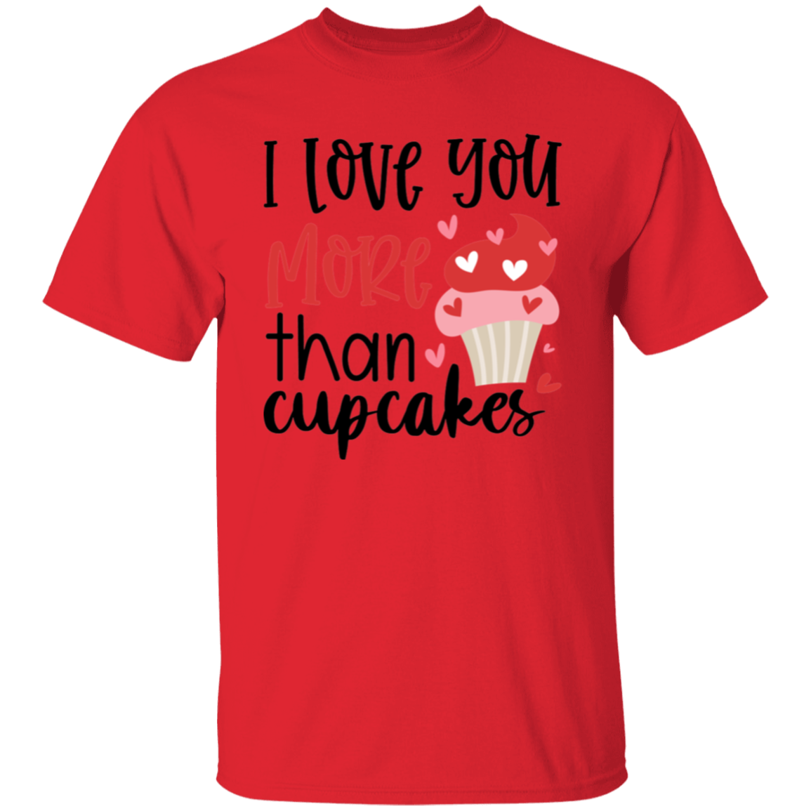 I love you more |5.3 oz. T-Shirt