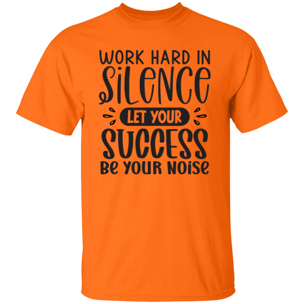 Work hard in silence |5.3 oz. T-Shirt