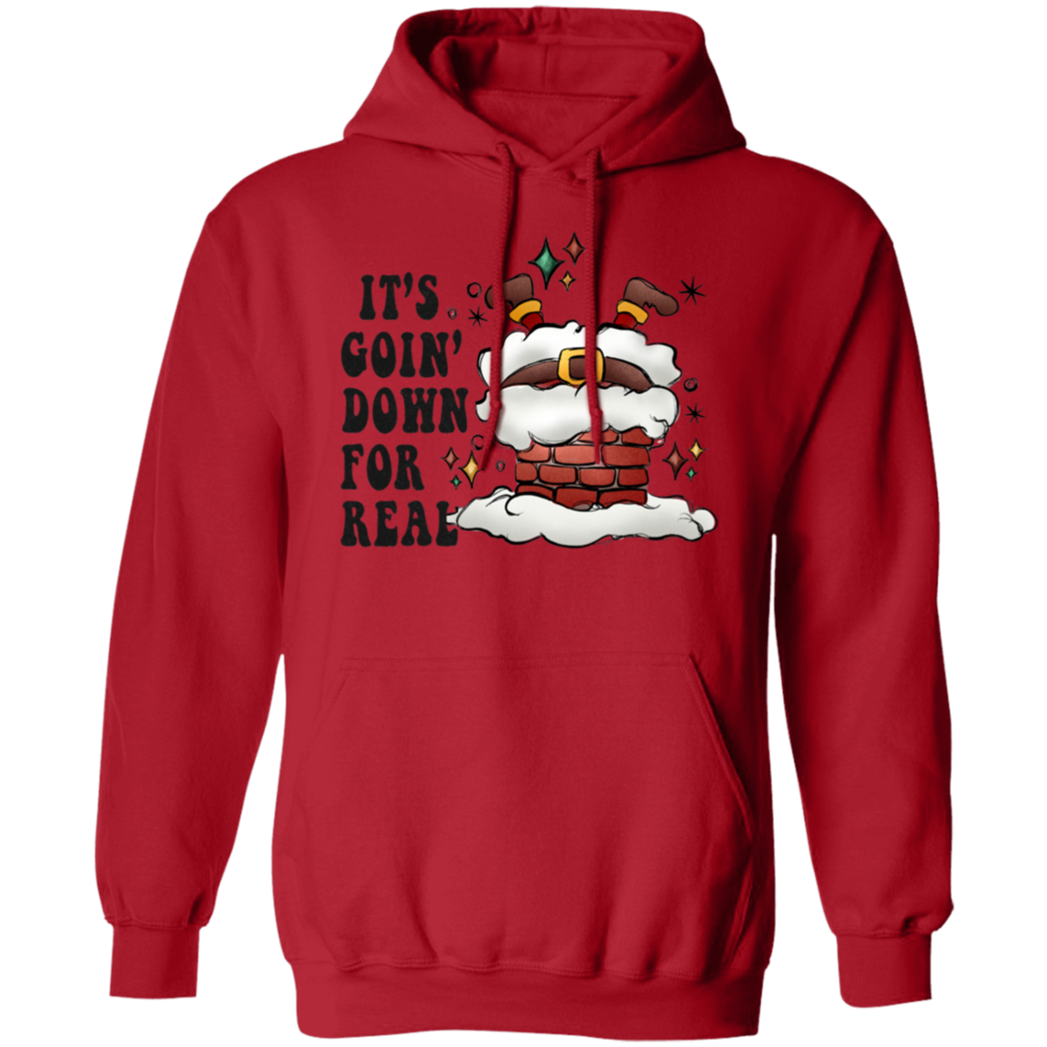 It's Going Down For Real Pullover Hoodie