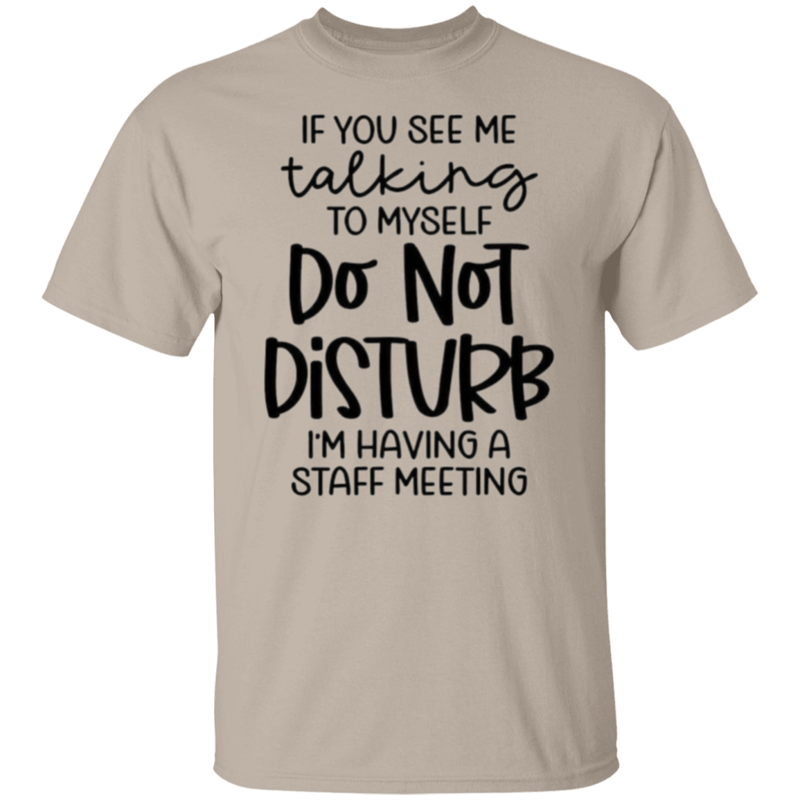 If you see me talking |5.3 oz. T-Shirt