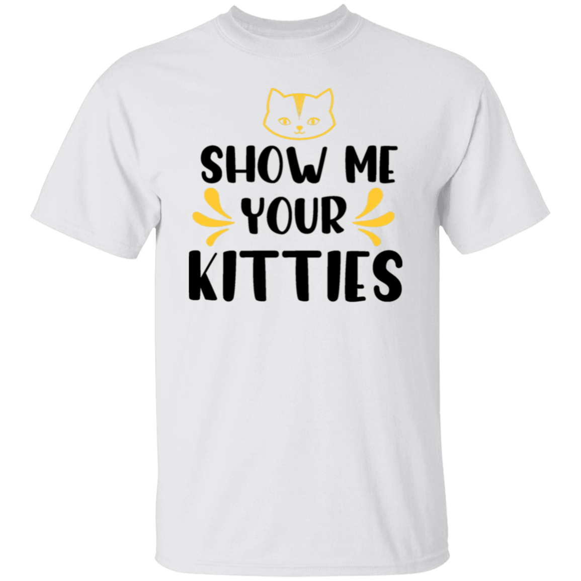 Show me your kitties |5.3 oz. T-Shirt