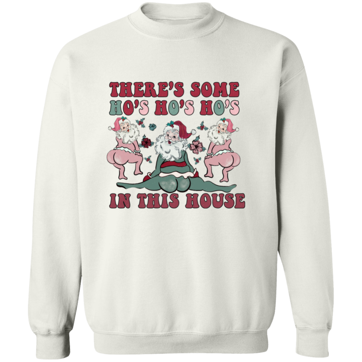 There's some Ho's | Crewneck Pullover Sweatshirt