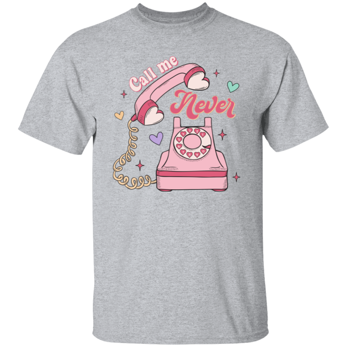 Call me never |5.3 oz. T-Shirt