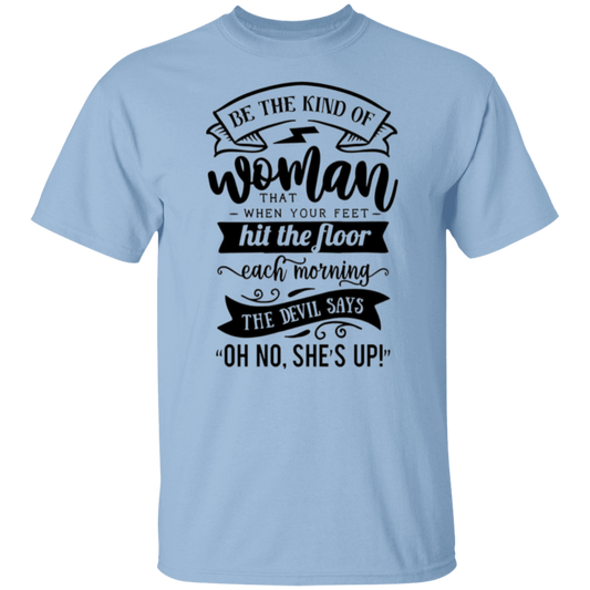 Be the kind of Woman |5.3 oz. T-Shirt