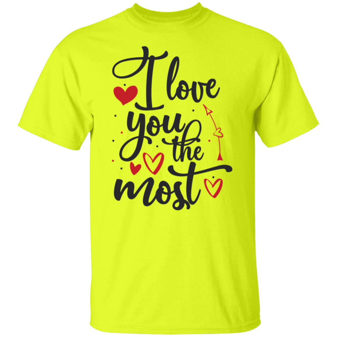 I love you the most |5.3 oz. T-Shirt