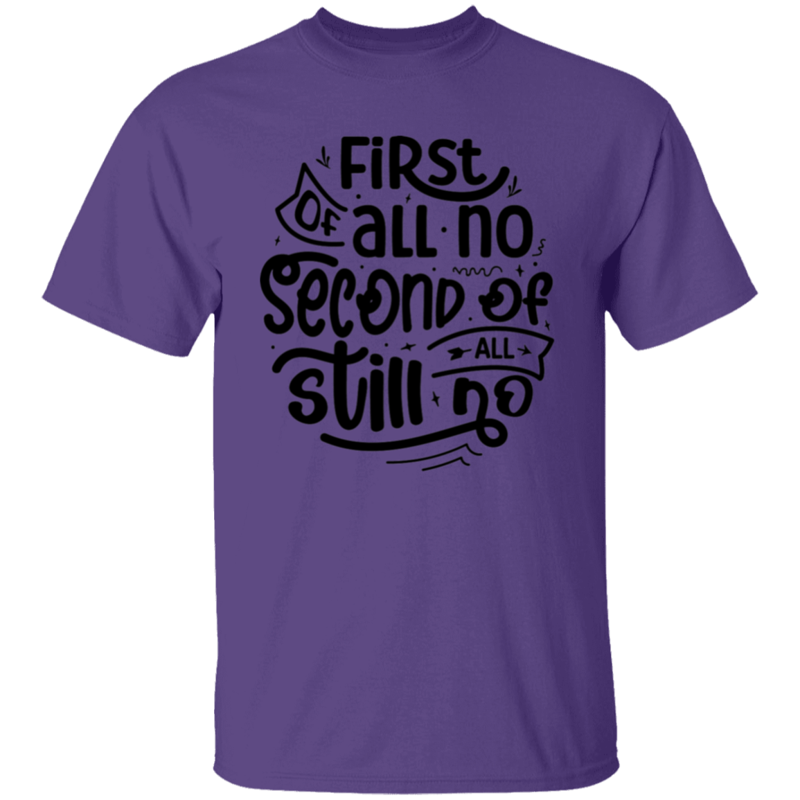 First of all |5.3 oz. T-Shirt