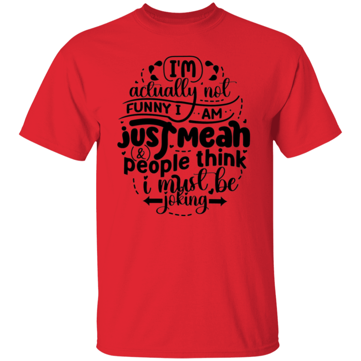 I'm actually not |5.3 oz. T-Shirt