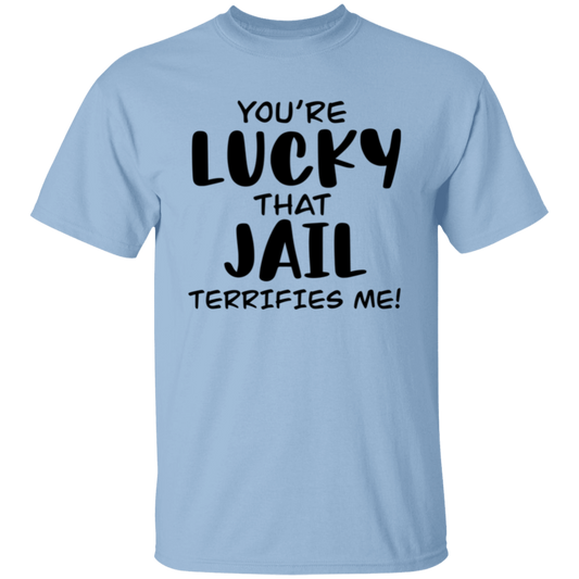 You're lucky |5.3 oz. T-Shirt