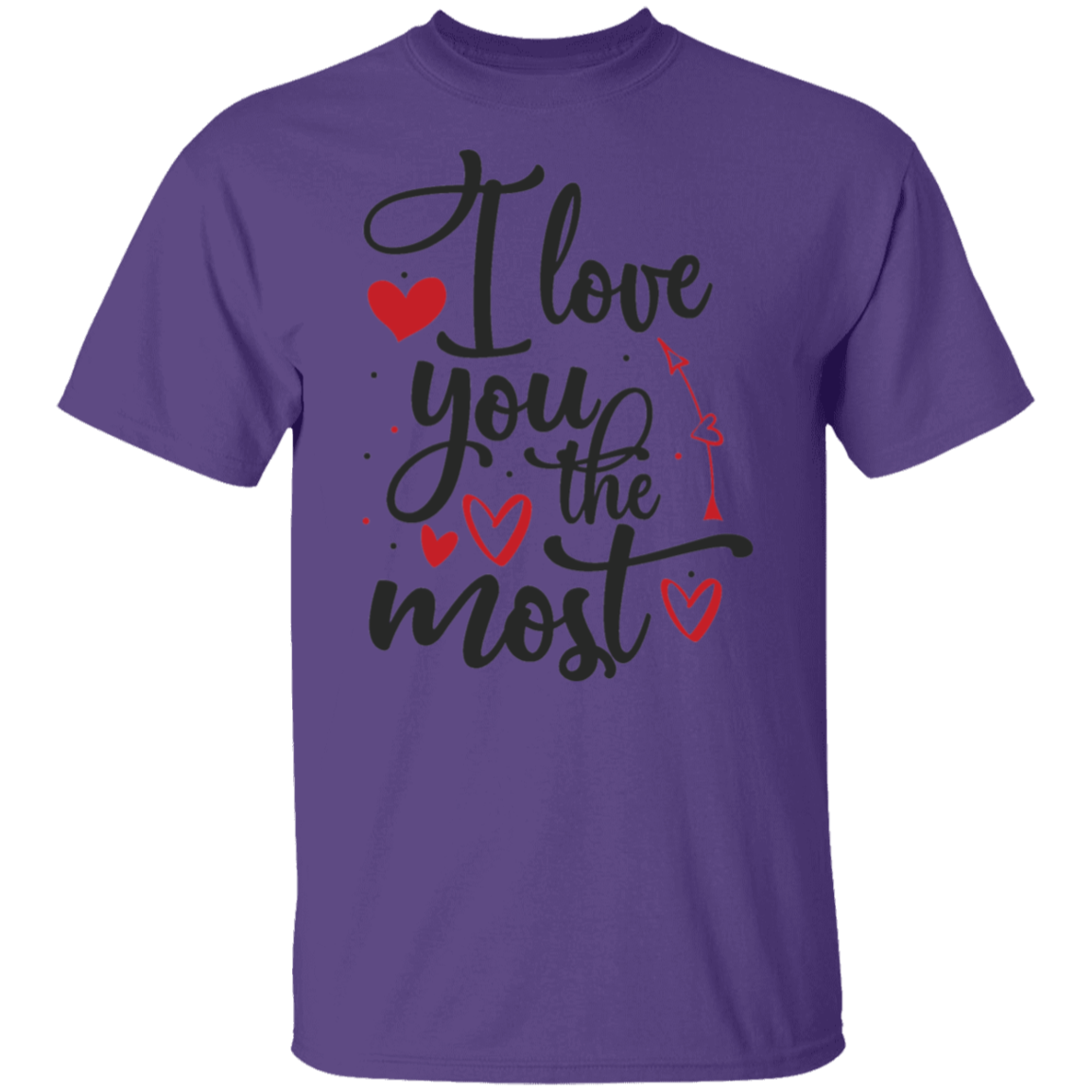 I love you the most |5.3 oz. T-Shirt